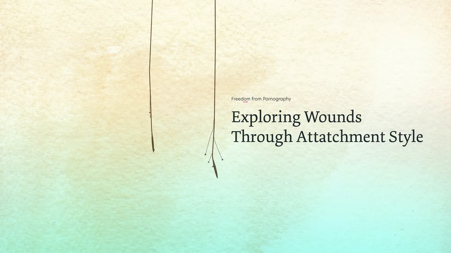 Exploring Wounds Through Attachment Style