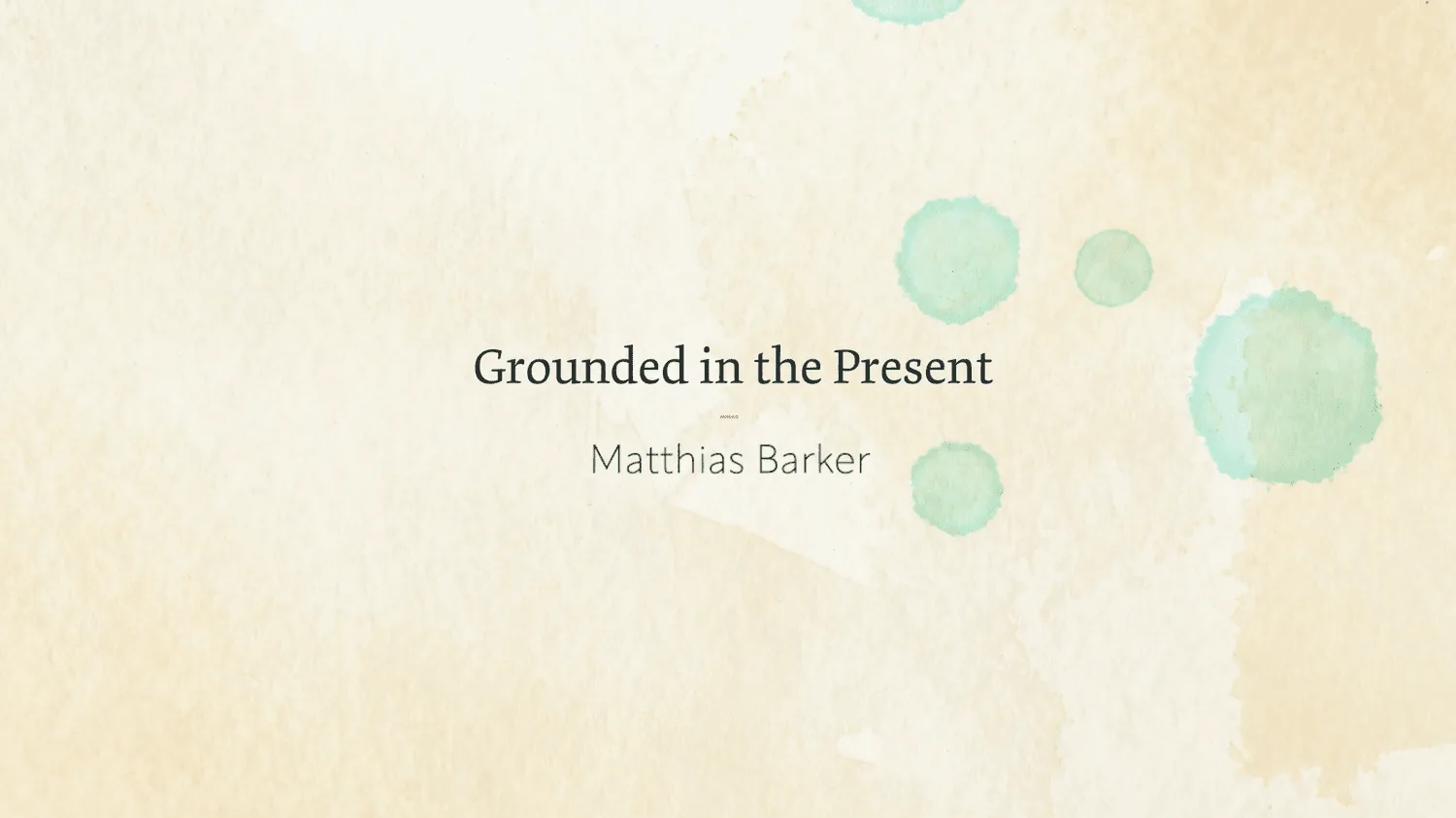 Grounded in the Present
