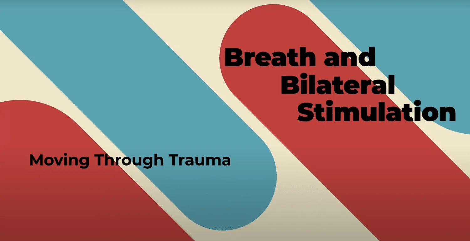 Breath and Bilateral Stimulation