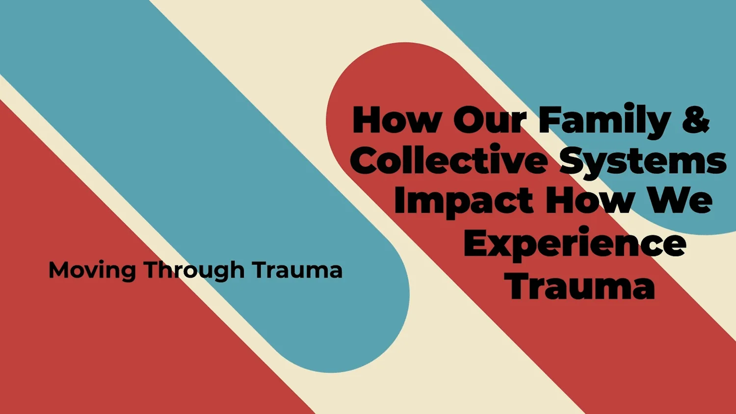 How Family & Collective Systems Impact How We Experience Trauma