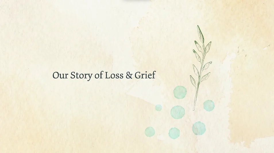 Our Story of Loss and Grief