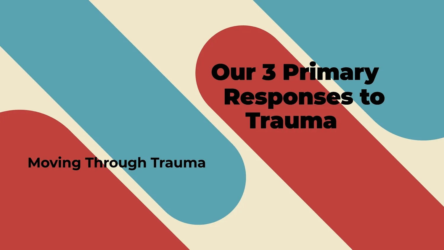 Our Three Primary Responses to Trauma