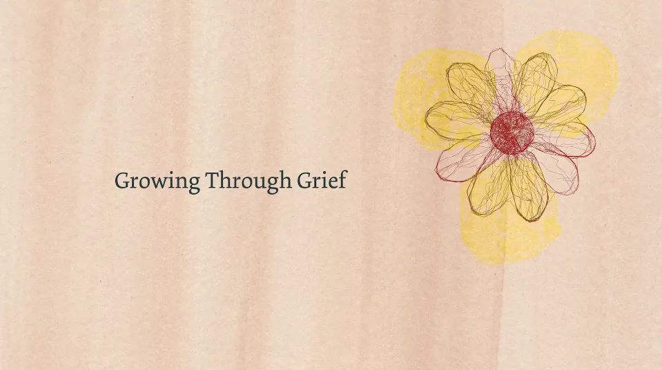 Growing through Grief