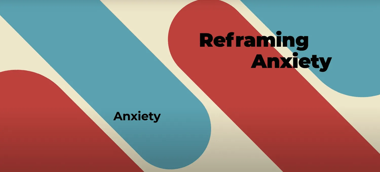 Reframing Anxiety