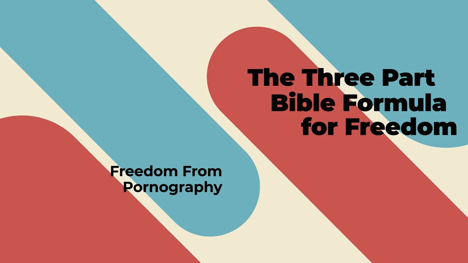 The Three Part Bible Formula for Freedom