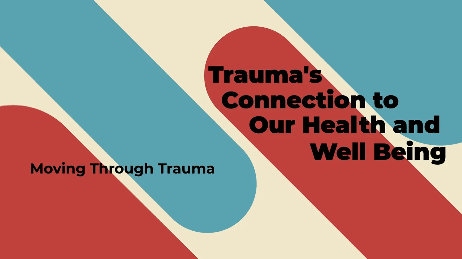 Trauma’s Connection to our Health and Wellbeing